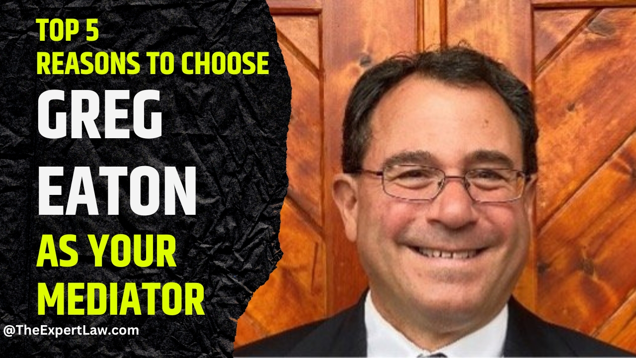 Top 5 Reasons to Choose Greg Eaton as Your Mediator