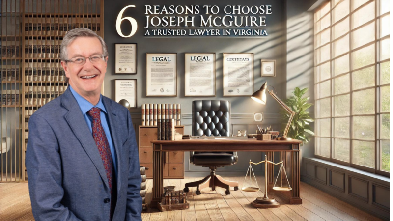5 Reasons to Choose Joseph McGuire: A Trusted Lawyer in Virginia