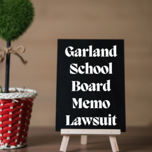 Garland School Board Memo Lawsuit: A Battle Over Free Speech and Safety